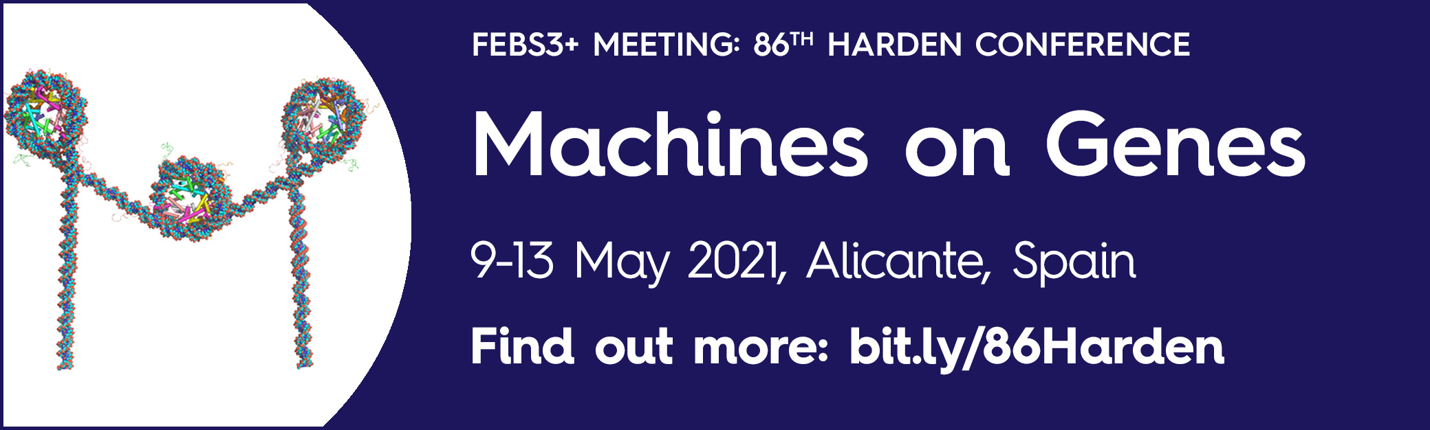 FEBS3+ Meeting: 86th Harden Conference - Machines on Genes│9–13 May 2021│Alicante, Spain